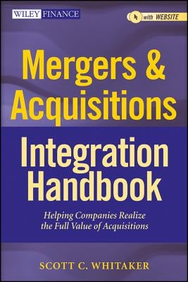 Mergers & Acquisitions Integration Handbook by Whitaker, Scott C.