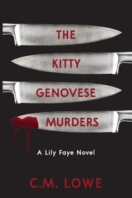 The Kitty Genovese Murders by Lowe, C. M.