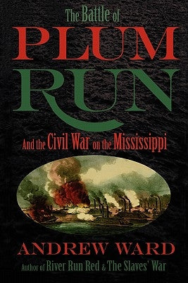 The Battle of Plum Run by Ward, Andrew