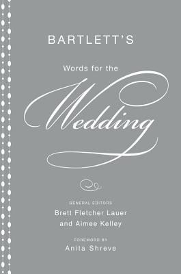 Bartlett's Words for the Wedding by Lauer, Brett Fletcher