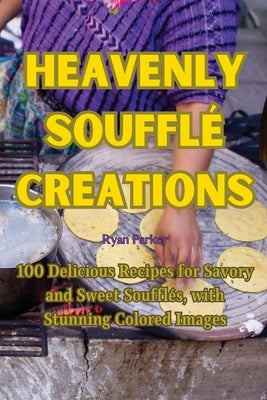 Heavenly Soufflé Creations by Ryan Parker