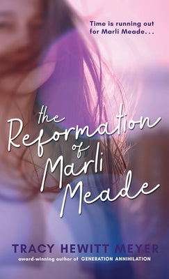 The Reformation Of Marli Meade by Meyer, Tracy Hewitt