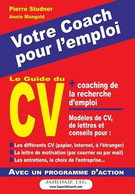 Le Guide du CV: Votre Coach pour l'emploi by Studner, Pierre