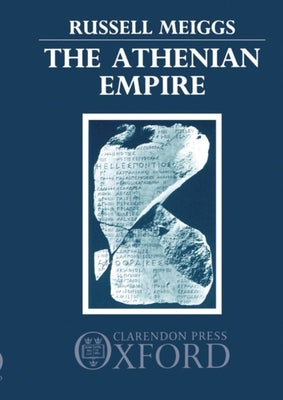 The Athenian Empire by Meiggs, Russell