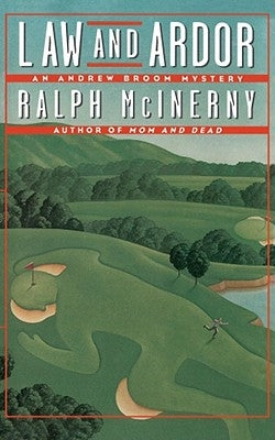 Law and Ardor: An Andrew Broom Mystery by McInerny, Ralph M.