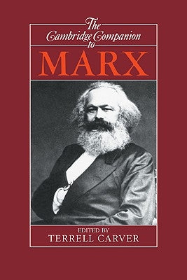 The Cambridge Companion to Marx by Carver, Terrell