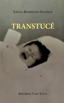 Transtucé (Second edition) by Iglesias, Legna Rodr&#237;guez