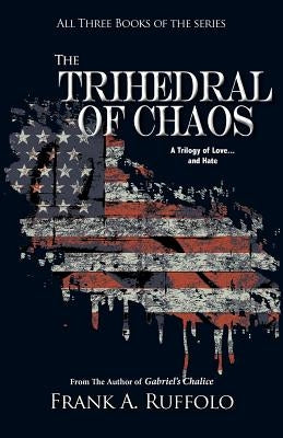 The Trihedral of Chaos by Ruffolo, Frank A.