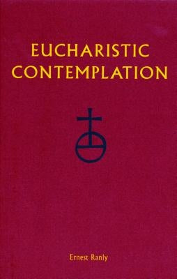 Eucharistic Contemplation by Ranly, Ernest