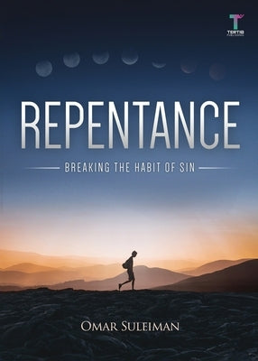 Repentance: Breaking the Habit of Sin by Suleiman, Omar