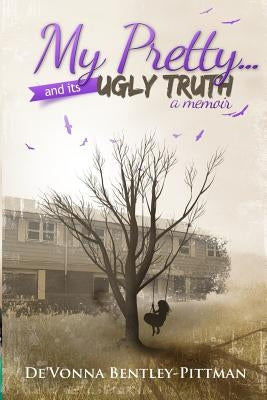 My Pretty and Its Ugly Truth by Buckner, Menia