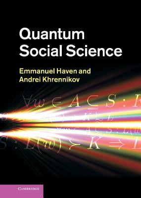 Quantum Social Science by Haven, Emmanuel