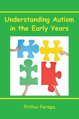 Understanding Autism in the Early Years by Perepa, Prithvi