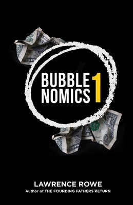 Bubblenomics by Rowe, Lawrence