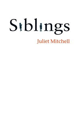 Siblings: Sex and Violence by Mitchell, Juliet