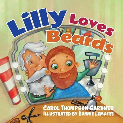 Lilly Loves Beards by Gardner, Carol Thompson
