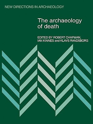 The Archaeology of Death by Chapman, Robert