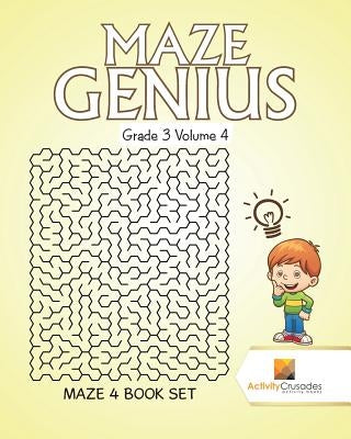 Maze Genius Grade 3 Volume 4: Maze 4 Book Set by Activity Crusades