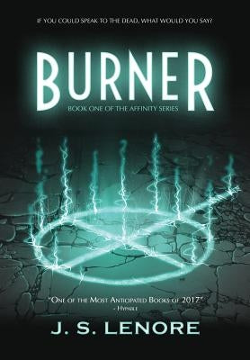 Burner: Book One of the Affinity Series by Lenore, J. S.