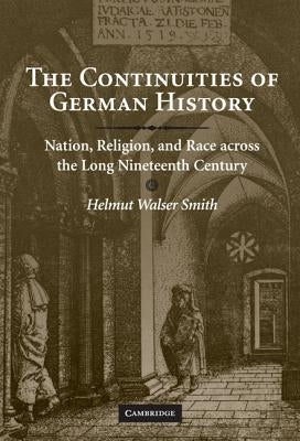 The Continuities of German History by Smith, Helmut Walser