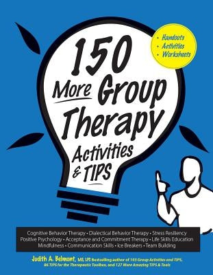 150 More Group Therapy Activities & Tips by Belmont, Judith