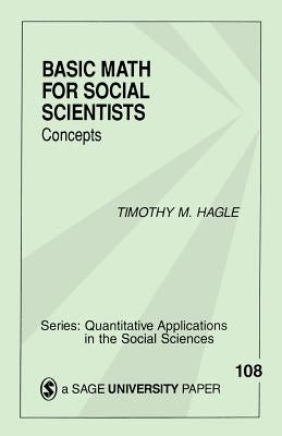 Basic Math for Social Scientists: Concepts by Hagle, Timothy M.
