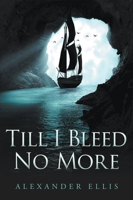 Till I Bleed No More by Ellis, Alexander