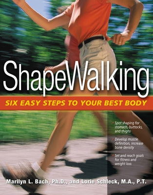 Shapewalking: Six Easy Steps to Your Best Body by Bach, Marilyn L.