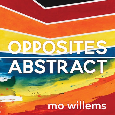 Opposites Abstract by Willems, Mo