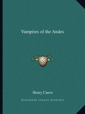 Vampires of the Andes by Carew, Henry