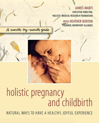 Holistic Pregnancy and Childbirth by Marti, James