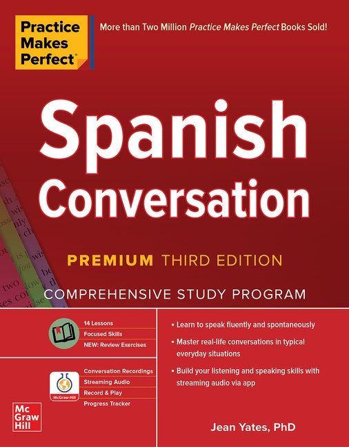 Practice Makes Perfect: Spanish Conversation, Premium Third Edition by Yates, Jean
