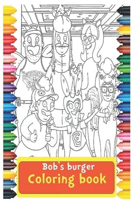 Bobs Burger Coloring Book: Fun&Easy Stress Relief by Bikr, Zac