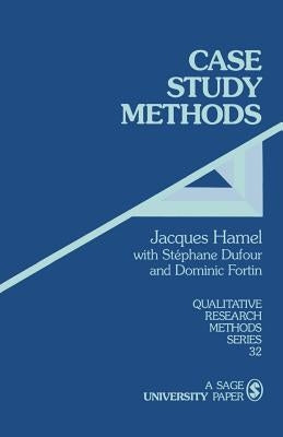 Case Study Methods by Hamel, Jacques