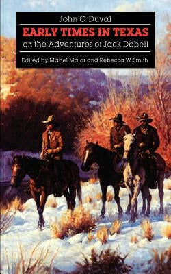 Early Times in Texas or the Adventures of Jack Dobell by Duval, John C.