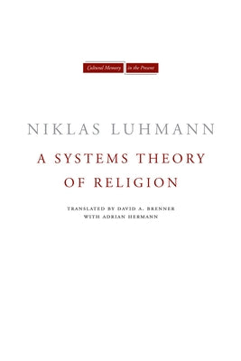 A Systems Theory of Religion by Luhmann, Niklas