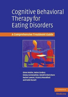 Cognitive Behavioral Therapy for Eating Disorders by Waller, Glenn
