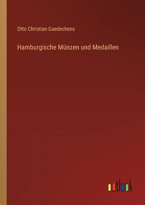 Hamburgische Münzen und Medaillen by Gaedechens, Otto Christian