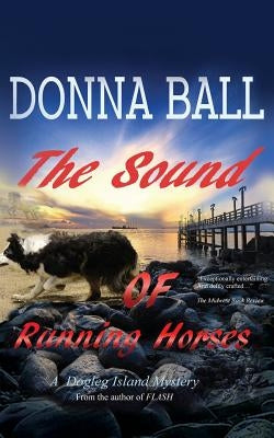 The Sound of Running Horses by Ball, Donna