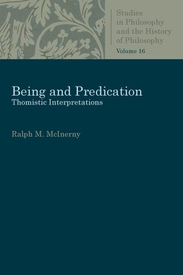 Being and Predication by McInerny, Ralph M.