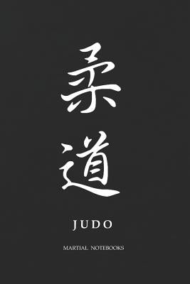 Martial Notebooks JUDO: Black Cover 6 x 9 by Journals, Martial Arts