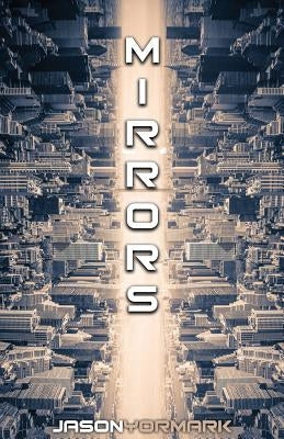Mirrors by Yormark, Jason