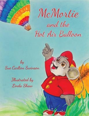 McMortie and the Hot Air Balloon by Swinson, Sue Carlton