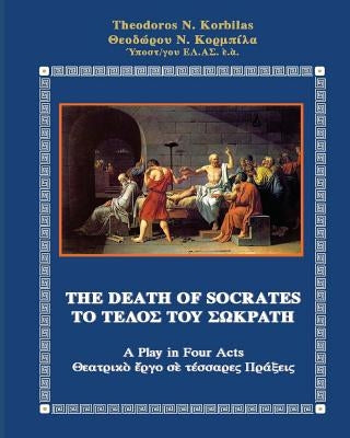 The Death of Socrates: A Play in Four Acts by Green, Roger