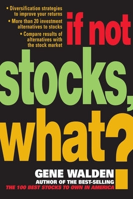 If Not Stocks, What? by Walden, Gene