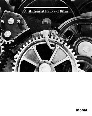 An Auteurist History of Film by Silver, Charles