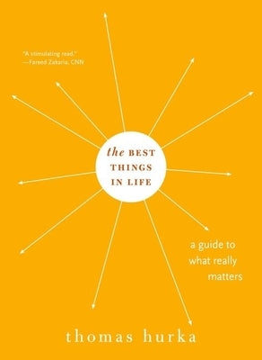 The Best Things in Life: A Guide to What Really Matters by Hurka, Thomas