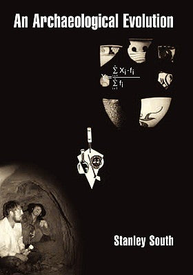 An Archaeological Evolution by South, Stanley