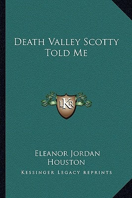 Death Valley Scotty Told Me by Houston, Eleanor Jordan