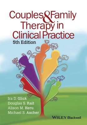 Couples and Family Therapy in Clinical Practice by Glick, Ira D.